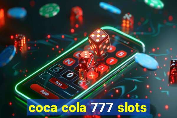 coca cola 777 slots